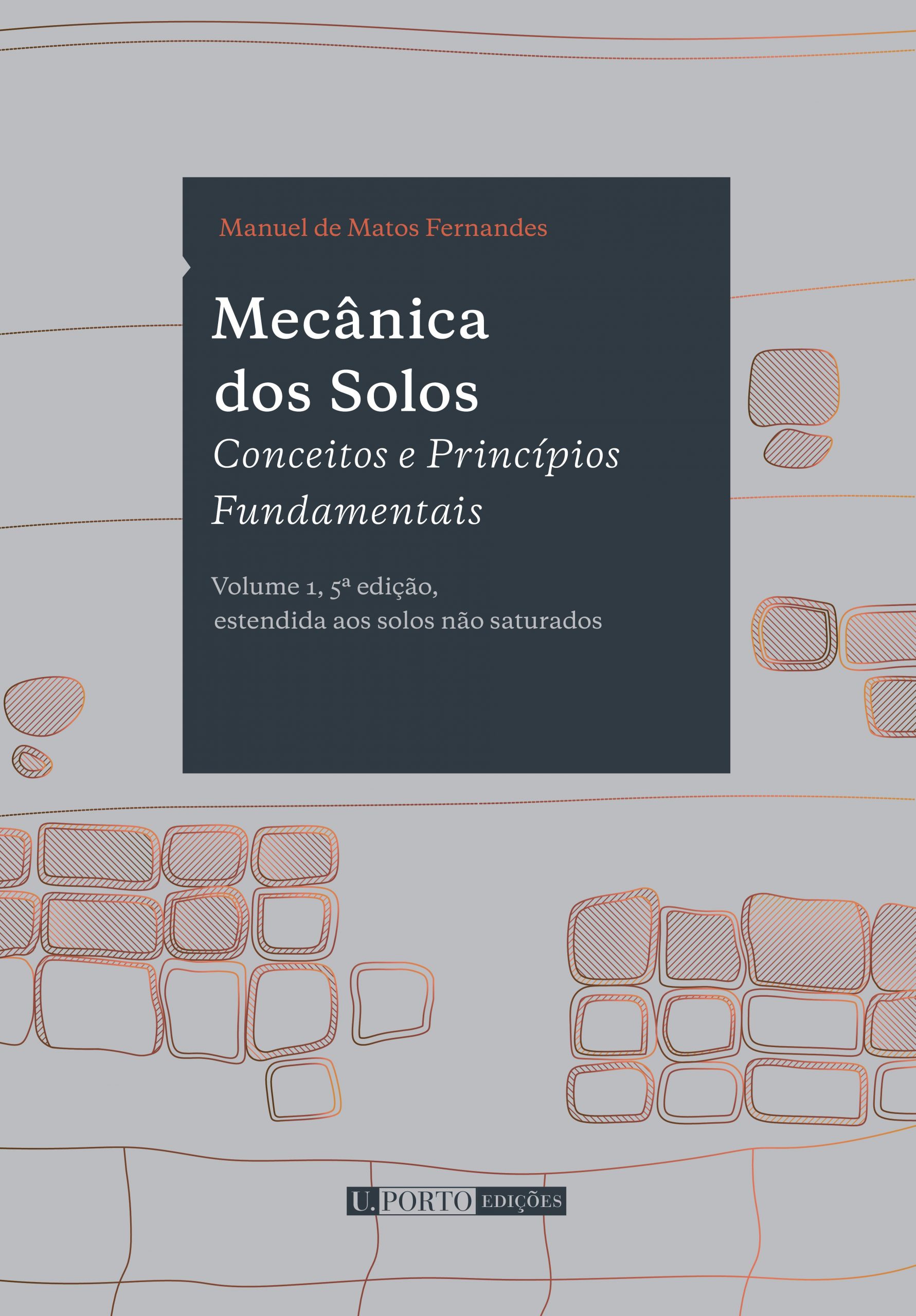 Mecânica dos Solos. Conceitos e Princípios Fundamentais, Vol. 1, 5.ª edição, 2.ª reimpressão