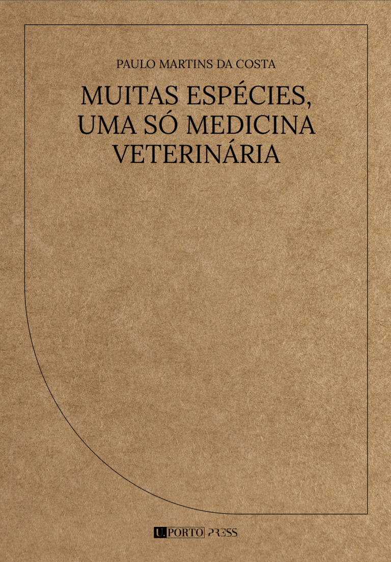 MUITAS ESPÉCIES, UMA SÓ MEDICINA VETERINÁRIA - U.Porto Press - Editora da Universidade do Porto