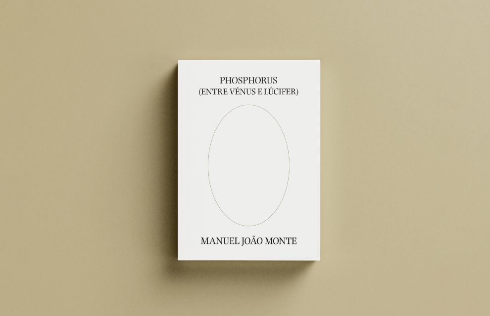 U.Porto Press apresenta PHOSPHORUS (ENTRE VÉNUS E LÚCIFER), de Manuel João Monte