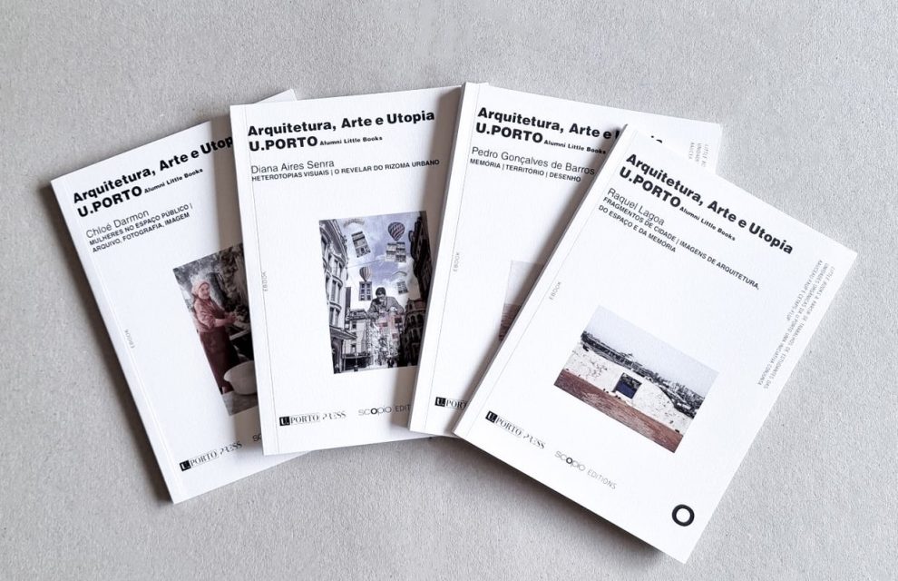 U.Porto Press e scopio Editions lançam coleção Arquitetura, Arte e Utopia – U.PORTO Alumni Little Books